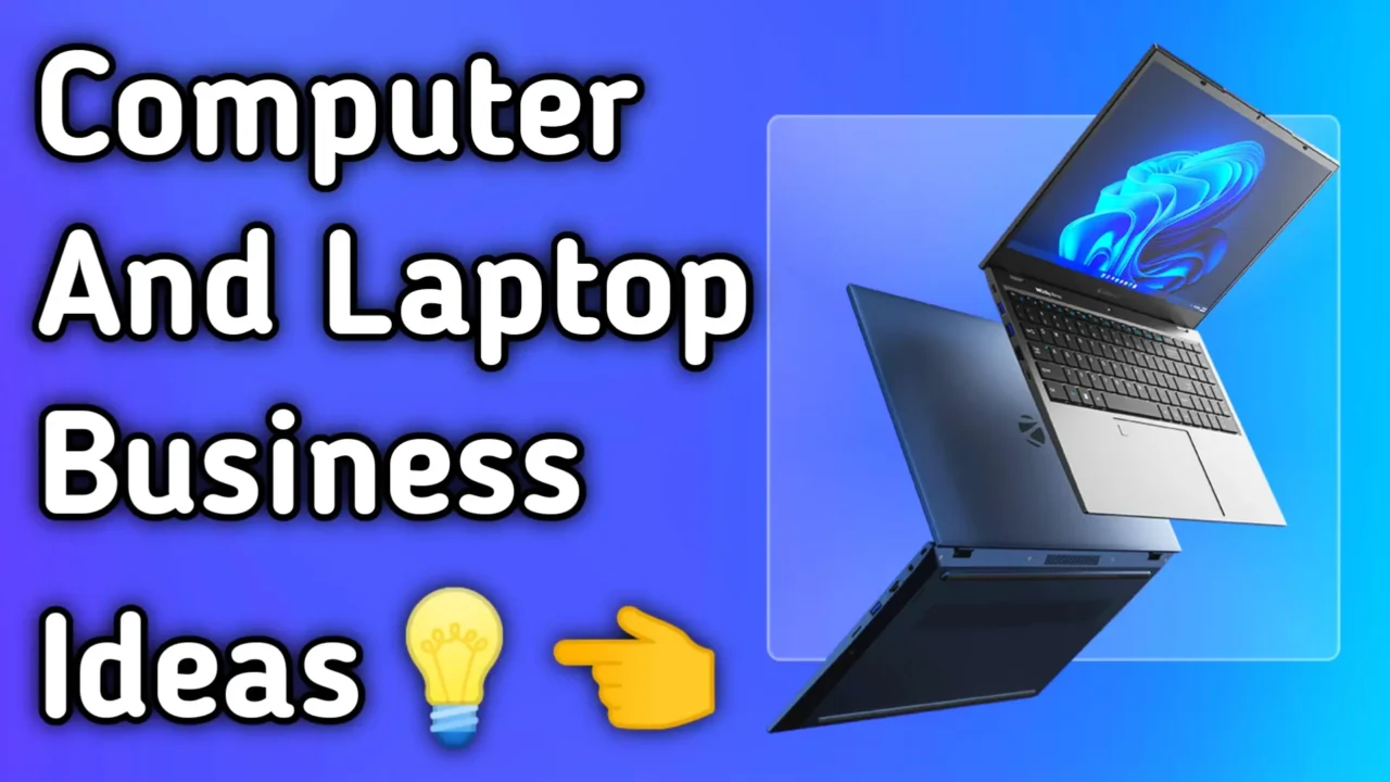 Computer And Laptop Business Ideas