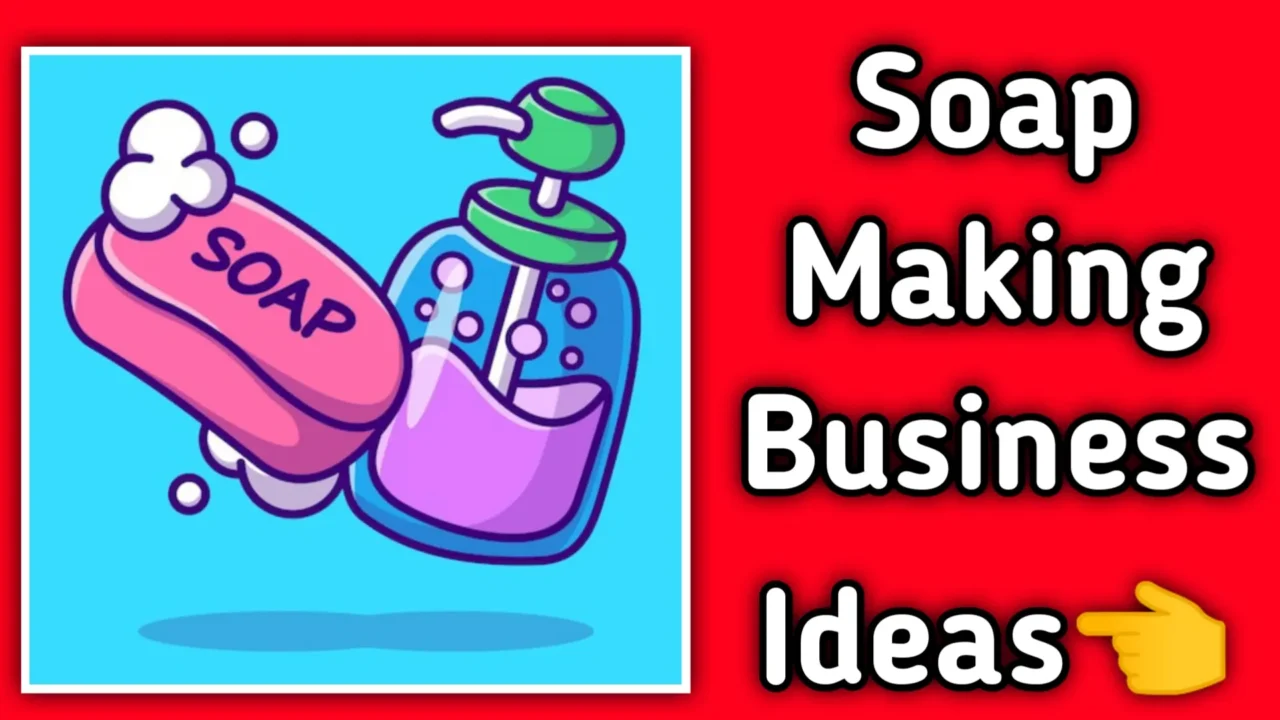 Soap Making Business Ideas